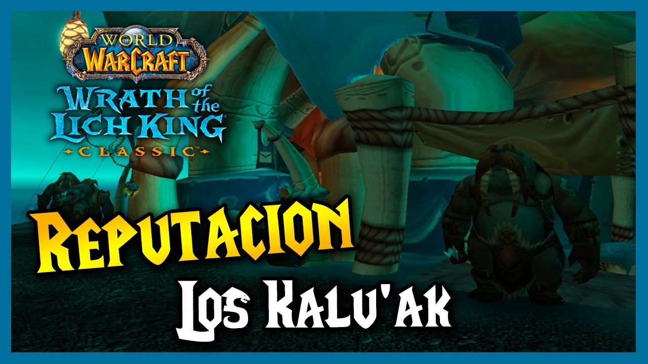 LOS KALU'AK 🔹GUIA de Reputación 🔹 || WoW WotLK Classic
