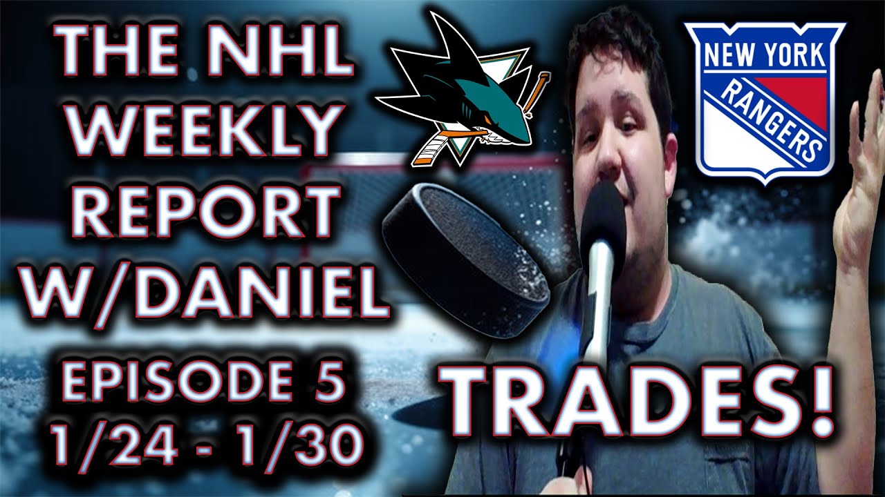 Trades! The NHL Weekly Report w/Daniel #5