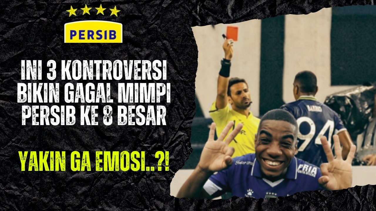 INI 3 HAL KONTROVERSIAL YANG BIKIN EMOSI MANAJEMEN PERSIB DAN BOBOTOH DI GBLA MALAM INI 