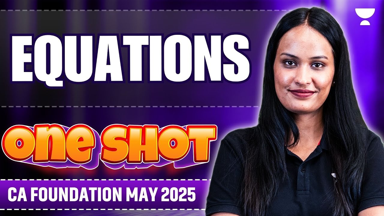 Equations One Shot | CA Foundation May 25 | Shivani Sharma