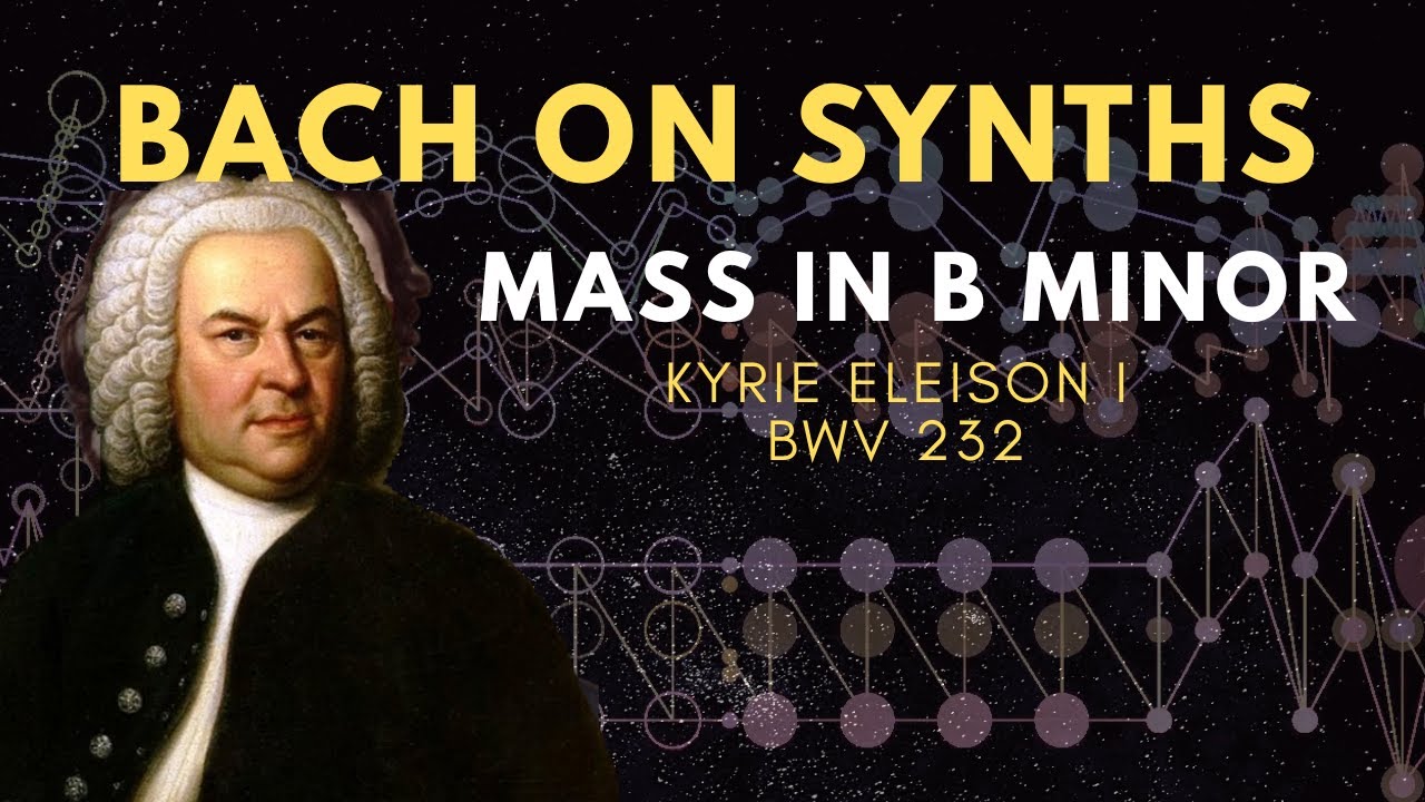 Mass in B minor, Kyrie eleison I BWV 232 J.S.Bach (Synthesized)
