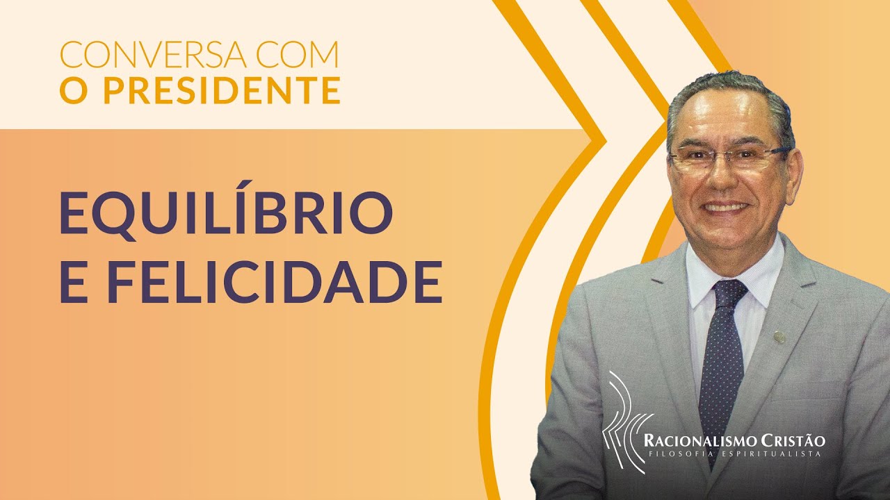 Equilíbrio e felicidade - Conversa com o Presidente