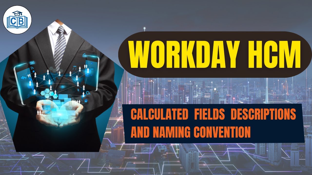 Workday Calculated Fields Descriptions and Naming Convention | Time Tracking Training | Cyberbrainer