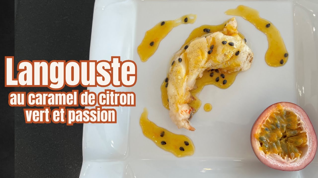 Un plat d'exception simple et inratable : Langouste au caramel de citron vert et fruit de la passion