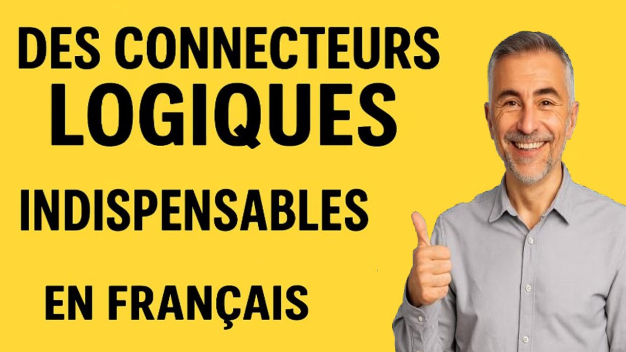17 Connecteurs Logiques Indispensables en Français | Parlez et Écrivez Mieux