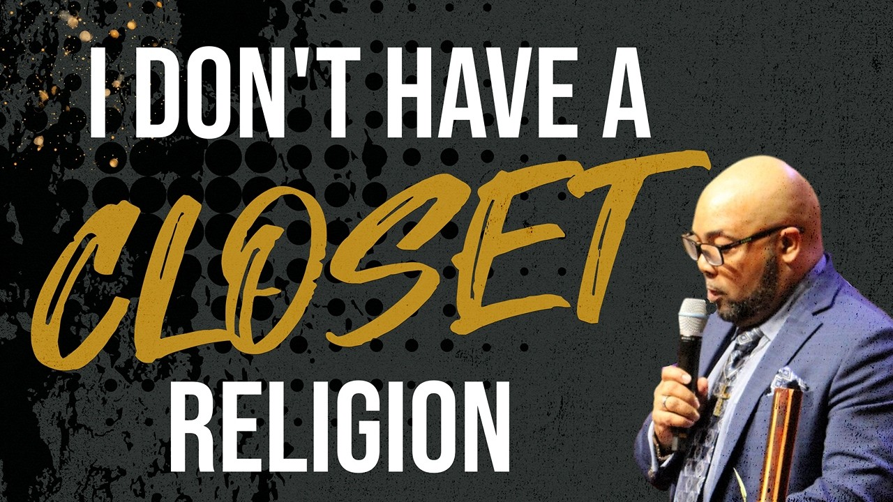 I Don't Have A Closet Religion | Romans 1: 16-17 | Pastor Antonio Reaves