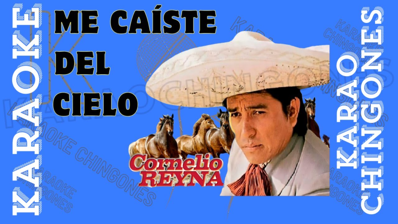Cornelio Reyna's Me Caíste Del Cielo vs The Catchiest KARAOKE Songs Ever!
