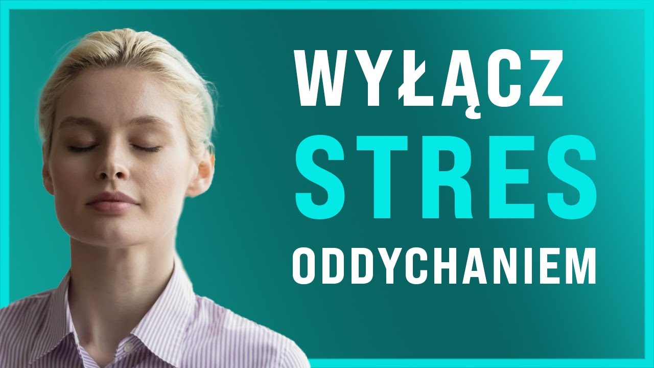 Oddychanie, kt&oacute;re wyłącza stres