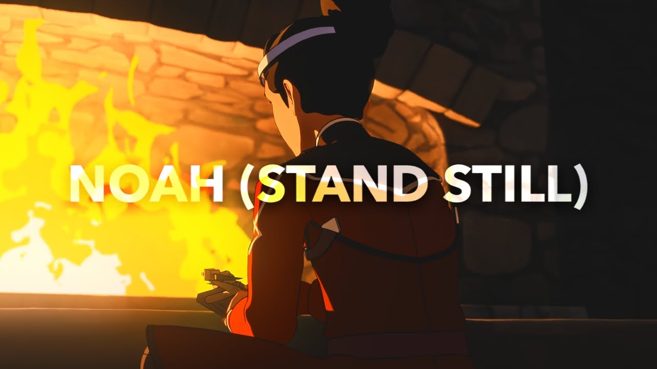 noah (stand still) - ezran (the dragon prince)
