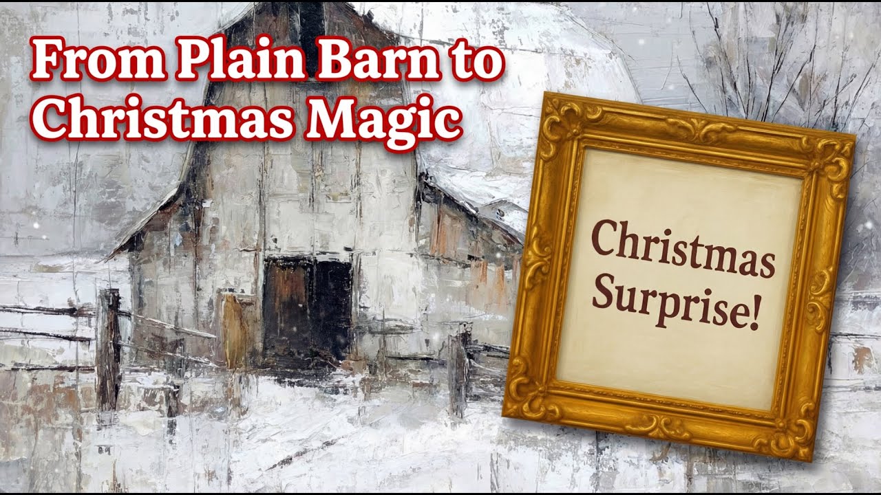 From Plain Barn to Christmas Magic  Part 1 – Easy Holiday Acrylic Tutorial
