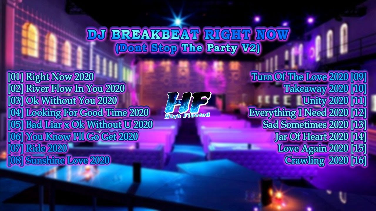 DJ BREAKBEAT RIGHT NOW (Dont Stop The Party V2) || BEST MELODY 2020