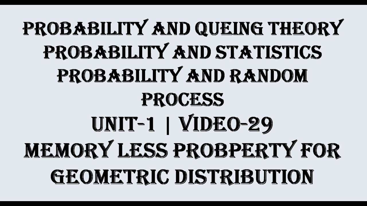 Memoryless property for Geometric distribution Video-29