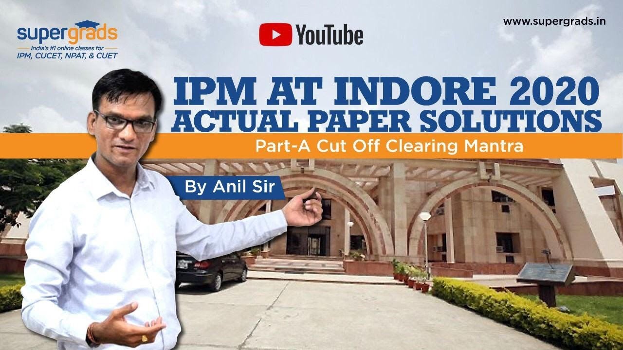 IPM 2020 Paper Solution By SuperGrads | Previous Year Paper Solution - Mathematics |  IIM Indore