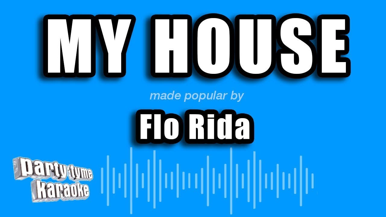 Flo Rida - My House (Karaoke Version)