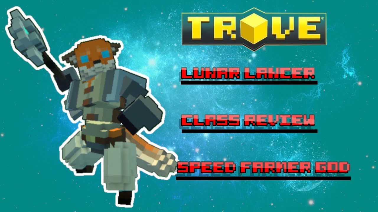 -JNP- Trove In-depth Class Review , Episode 6 : Lunar Lancer (Fastest unbuffed class!)