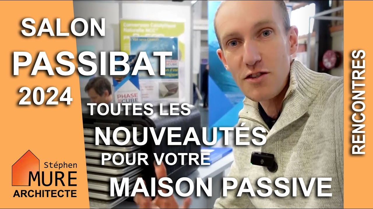 Salon Passibat 2024 : la Maison Passive, pour le Confort d'été !