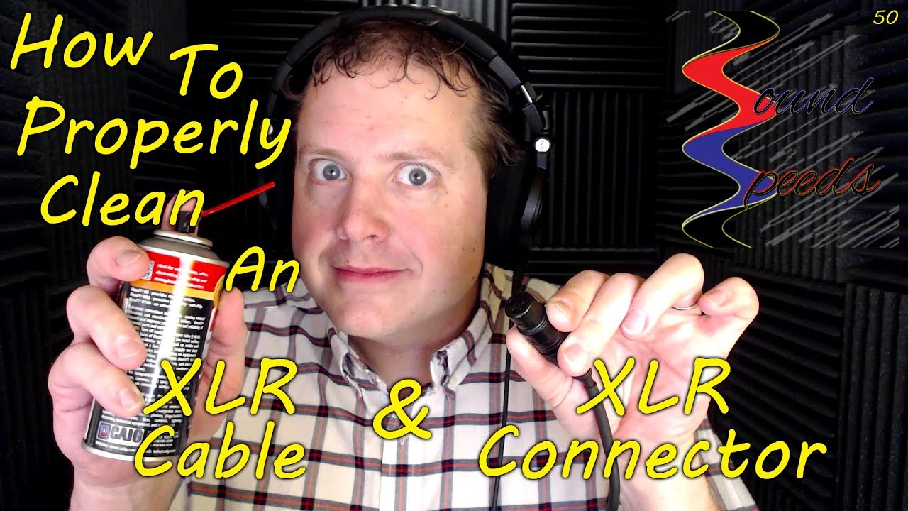 How To Properly Clean an XLR Cable & Connector - Sound Speeds