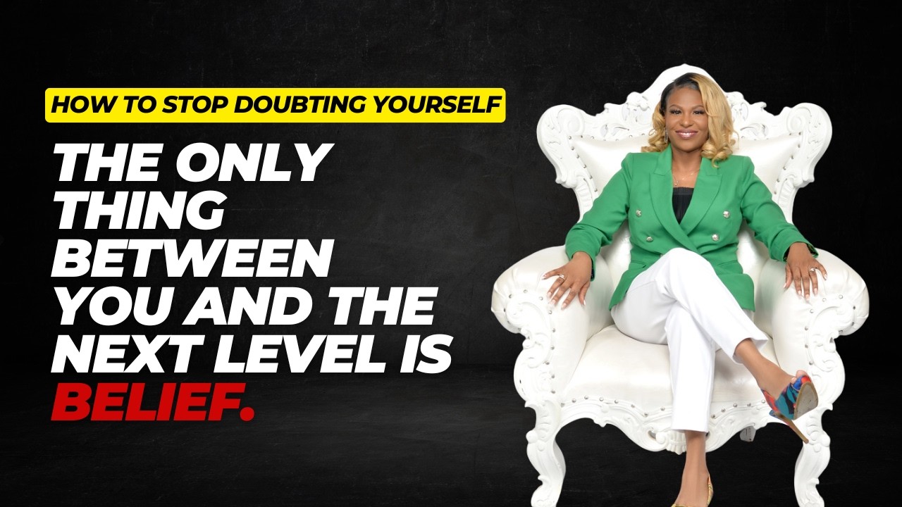The Only Thing Between You and the Next Level Is Belief | How to Stop Doubting Yourself