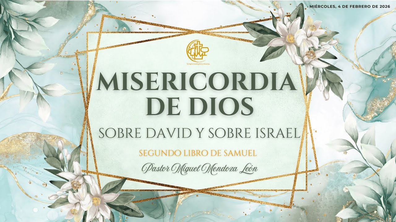 Misericordia de Dios sobre la vida de David y sobre Israel