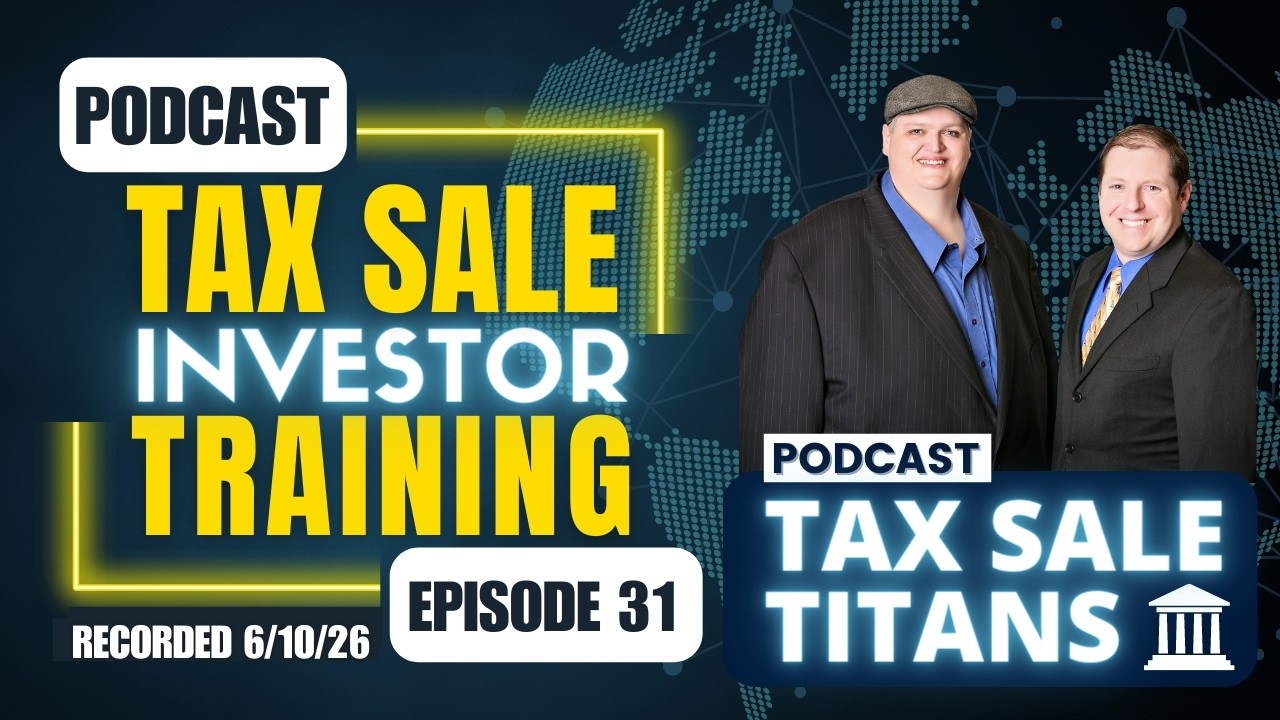 TAX SALE TITANS PODCAST EPISODE 31: TAX LIENS & TAX DEEDS