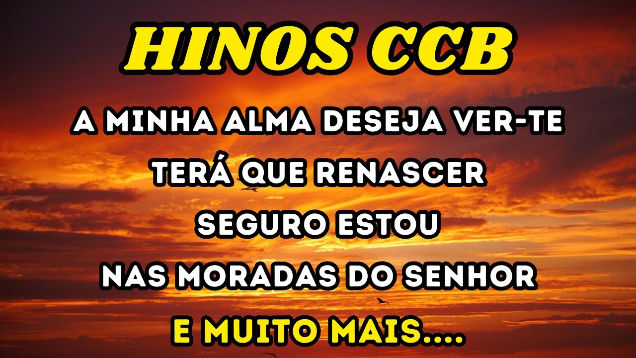 Hinos CCB Que Abençoam o Dia Inteiro e Trazem Tranquilidade