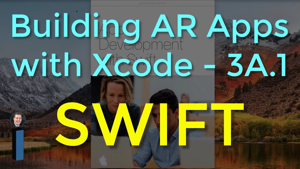 Building AR Apps with Xcode: Lesson 3A.1 - App Development with Swift