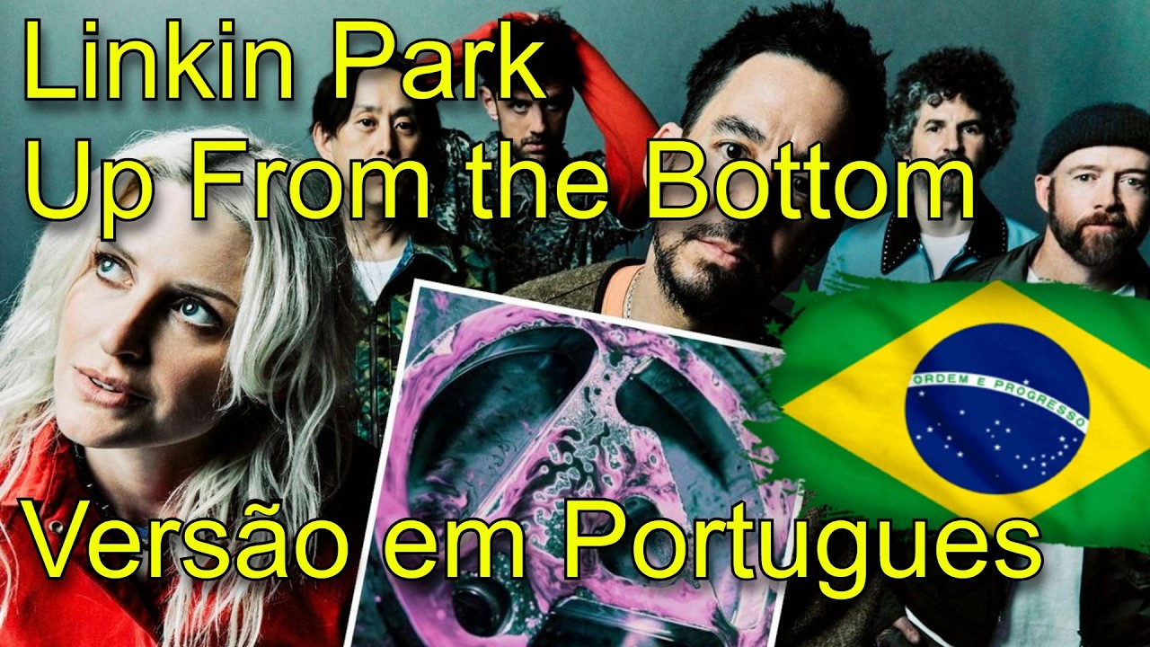 Linkin Park - Up from the Bottom (pt-br)