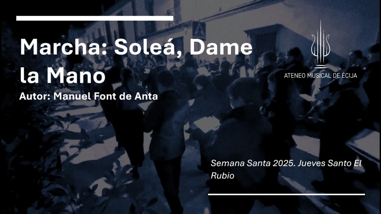 Soleá, Dame la Mano. Jueves Santo 2025 (El Rubio).