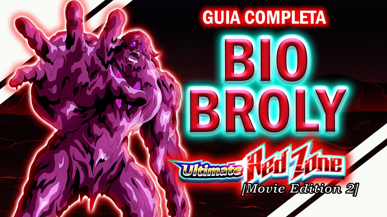 Bio-Broly - GUIA COMPLETA - Ultimate Red Zone (Movie Edition 2) (DBZ: Dokkan Battle)
