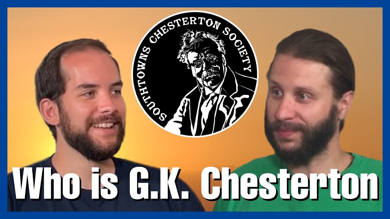 Southtowns Chesterton Society Founder: Who is G.K. Chesterton | Brady Webb