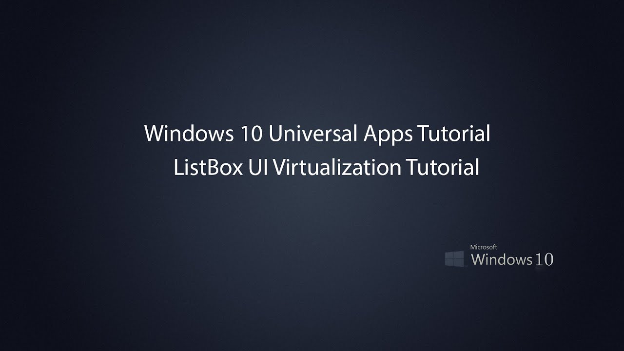 Windows 10 Universal Apps  - ListBox UI Virtualization