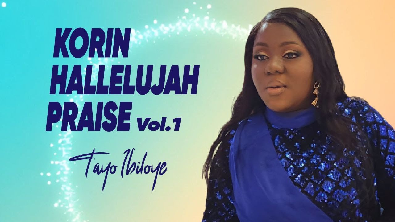 Tayo Ibiloye - Korin Hallelujah Praise Vol 1.0
