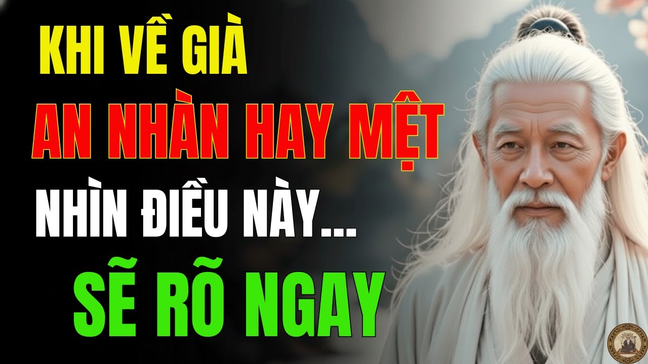 CỔ NHÂN NHẮC: MUỐN BIẾT TUỔI GIÀ AN NHÀN HAY CHẬT VẬT, HÃY NHÌN 1 ĐIỀU NÀY TỪ BÂY GIỜ