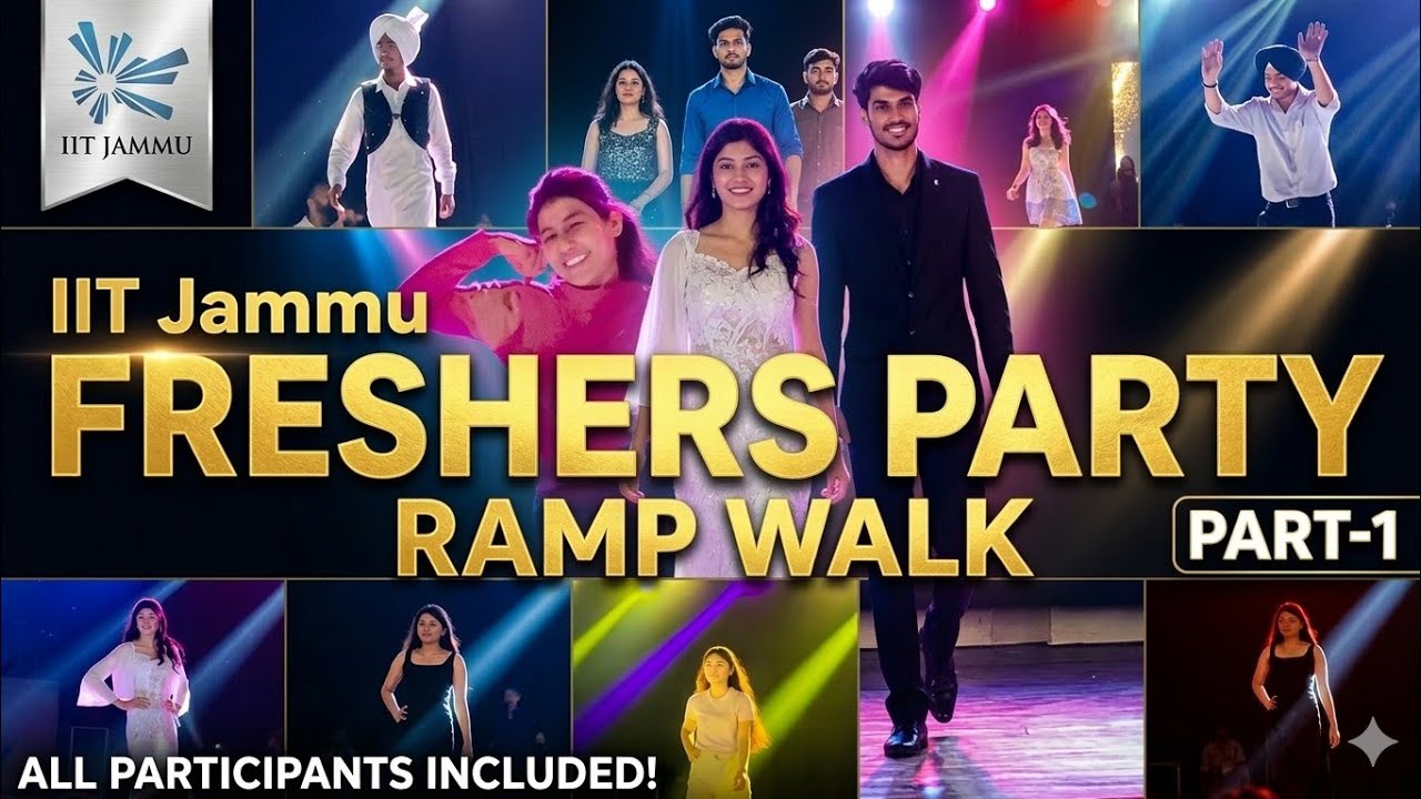 Fresher party IIT Jammu || ramp walk || fresher party program 