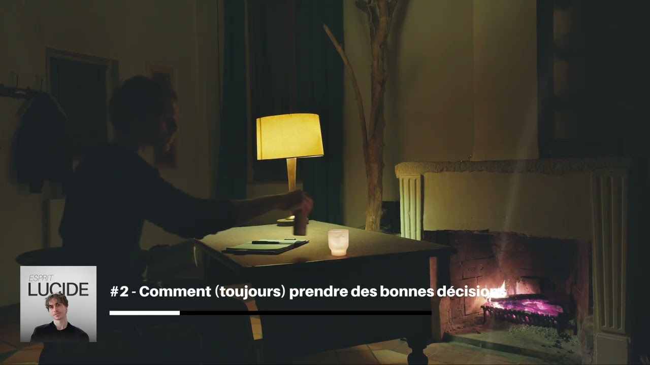 Comment (toujours) prendre des bonnes décisions | Esprit Lucide 2
