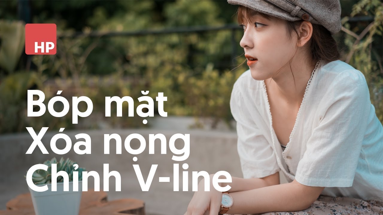 Cách xóa nọng, bóp mặt, làm to mắt, chỉnh môi, tạo cằm V line trong photoshop | #HPphotoshop