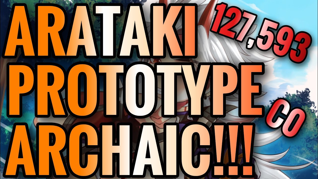 ARATAKI ITTO PROTOTYPE ARCHAIC!!! BIG DAMAGE!!!