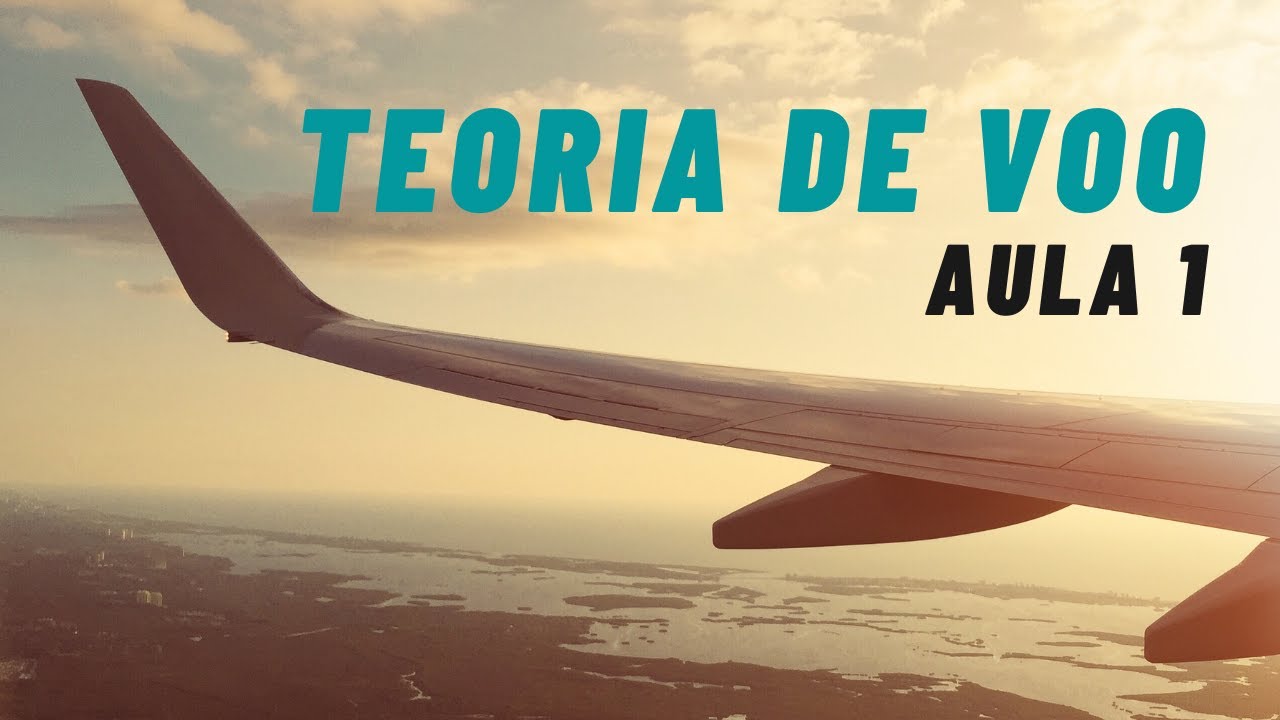 Teoria de Voo | Curso de Piloto Privado - Aula 1