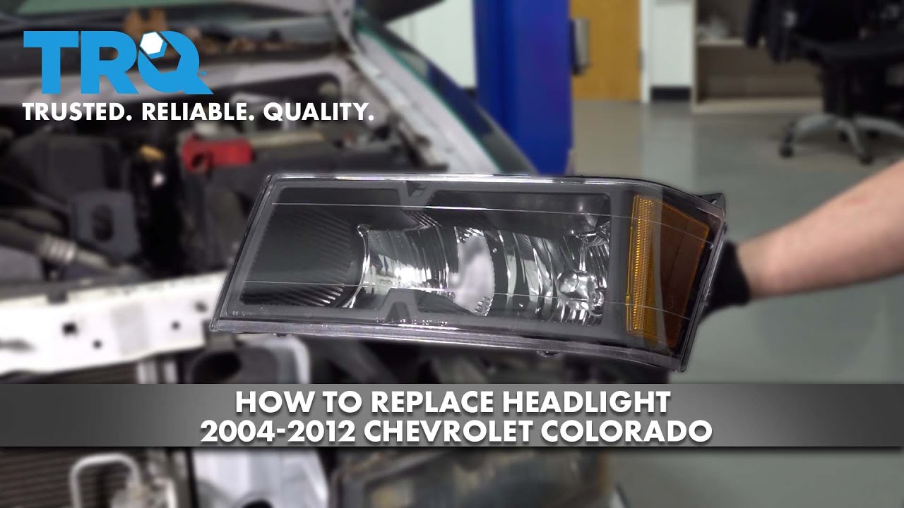 Как заменить фару на Chevrolet Colorado 2004-2012 годов