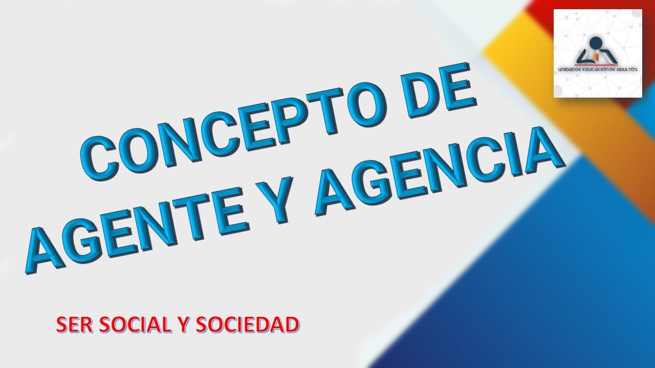 CONCEPTO DE AGENTE Y AGENCIA
