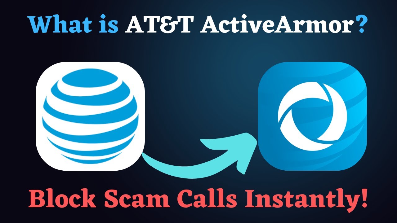 What Is AT&T ActiveArmor App?  How It Works and Why You Might Need It