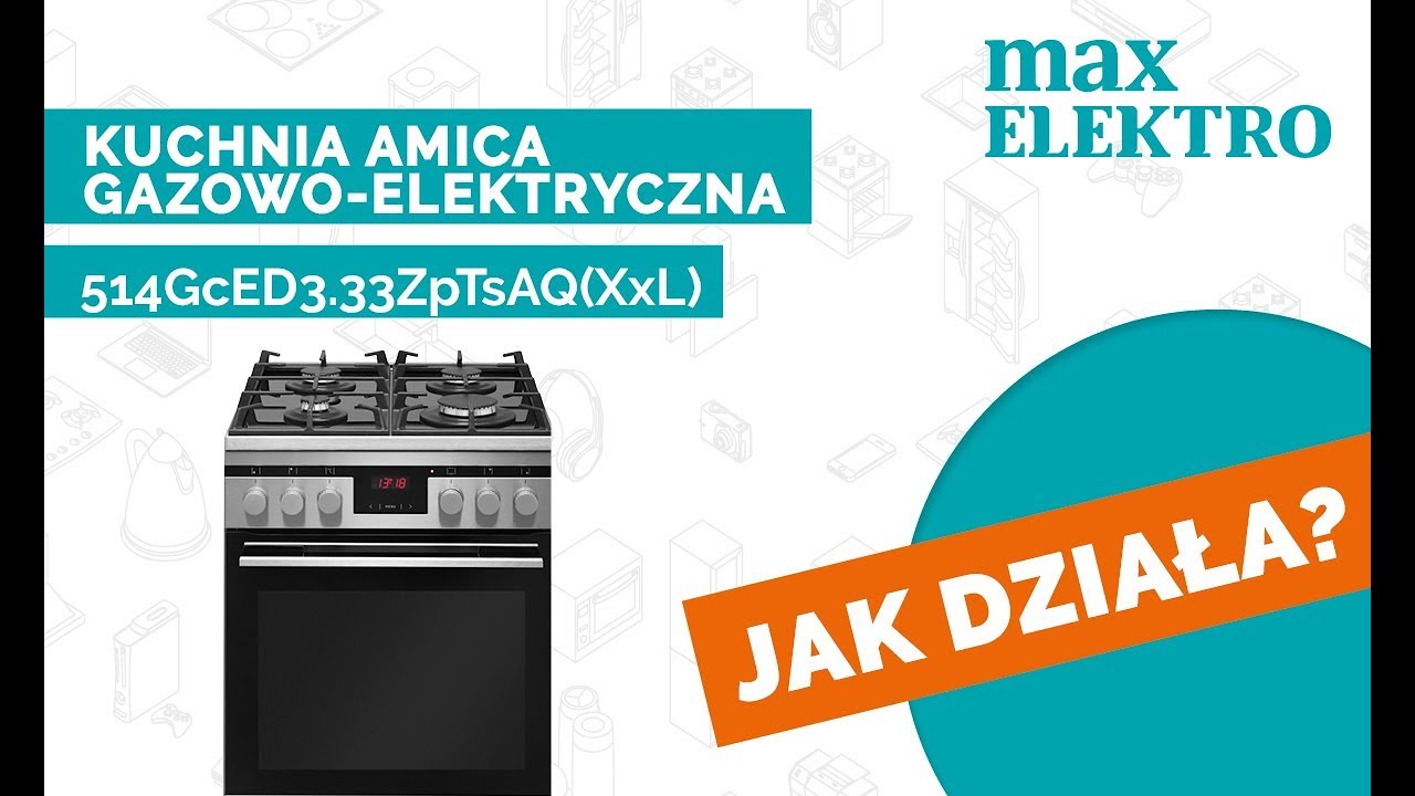 Jak działa kuchnia AMICA 514GcED3.33ZpTsAQ(XxL)