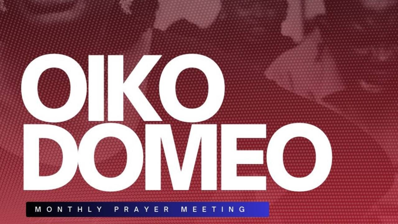 OIKODOMEO: MONTHLY PRAYER MEETING // 7TH OF FEBRUARY 2026