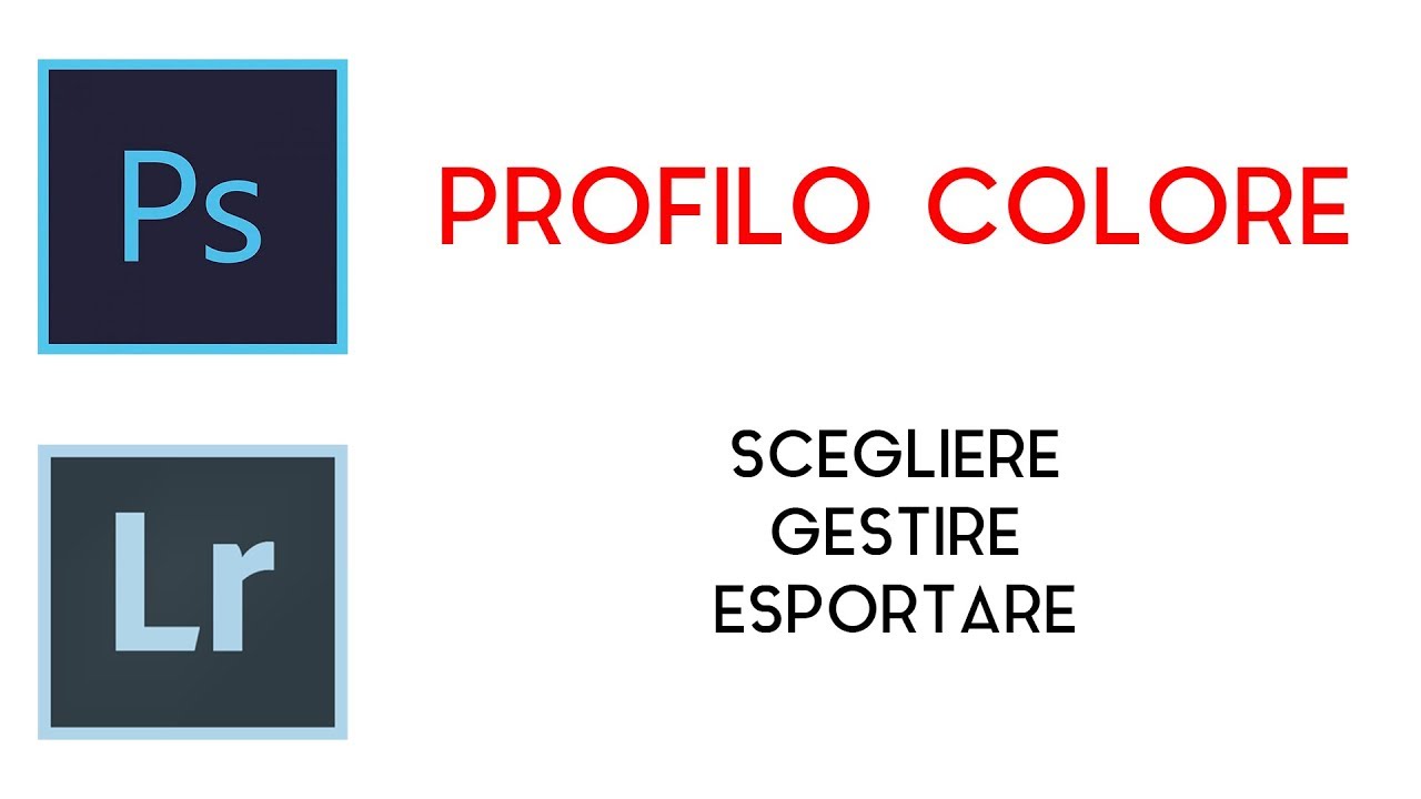 PHOTOSHOP vs LIGHTROOM : come GESTIRE i PROFILI COLORE | Pillole di Fotoritocco