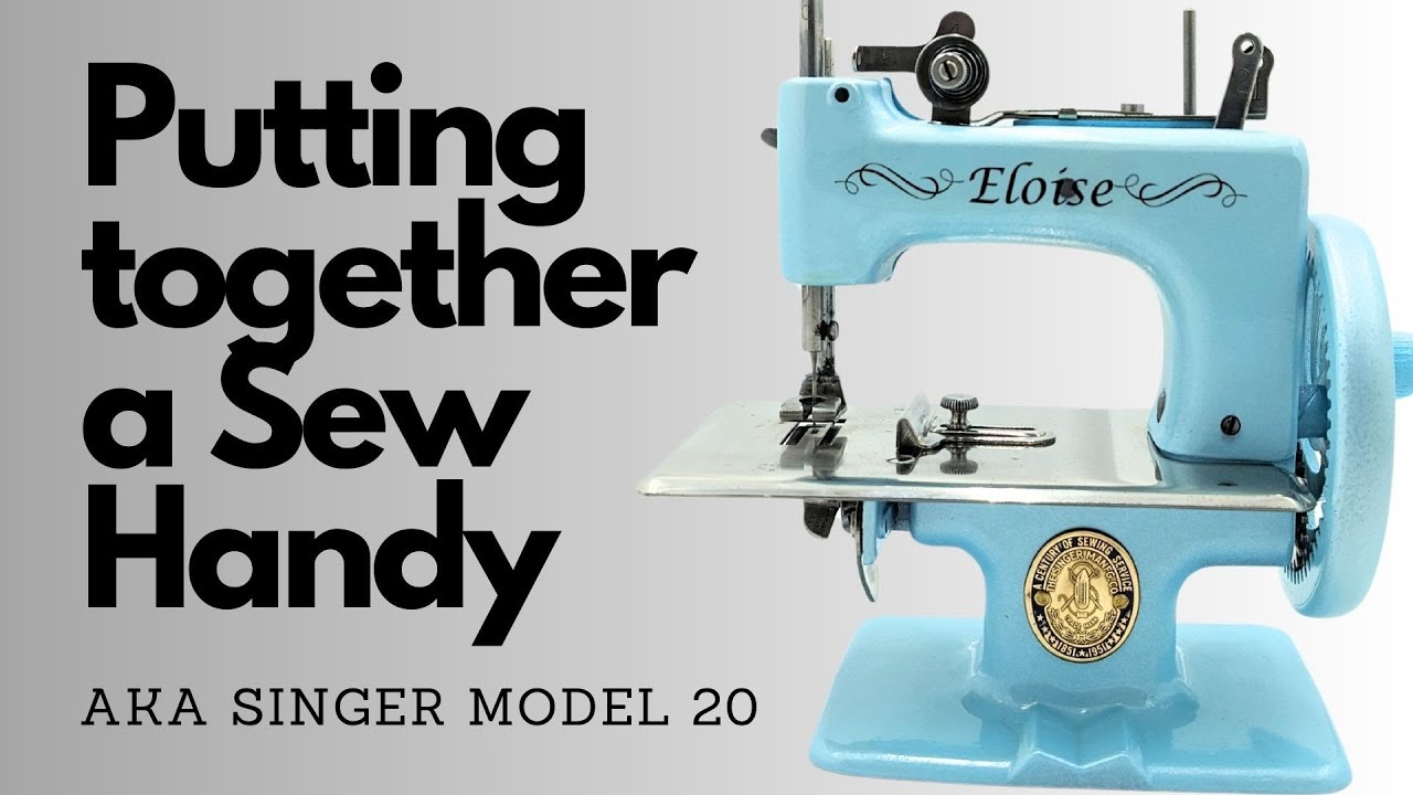 Сборка Singer Model 20 Sew Handy