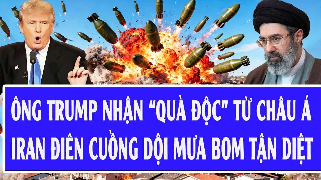 🔴Trực tiếp: &Ocirc;ng Trump nhận &ldquo;qu&agrave; độc&rdquo; từ ch&acirc;u &Aacute;; Iran đi&ecirc;n cuồng dội mưa bom tận diệt