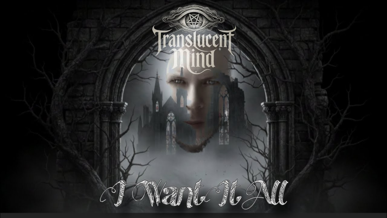 Translucent Mind - I Want It All (official lyric video)