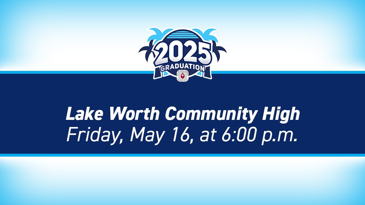 2025 Lake Worth Community High  School Graduation