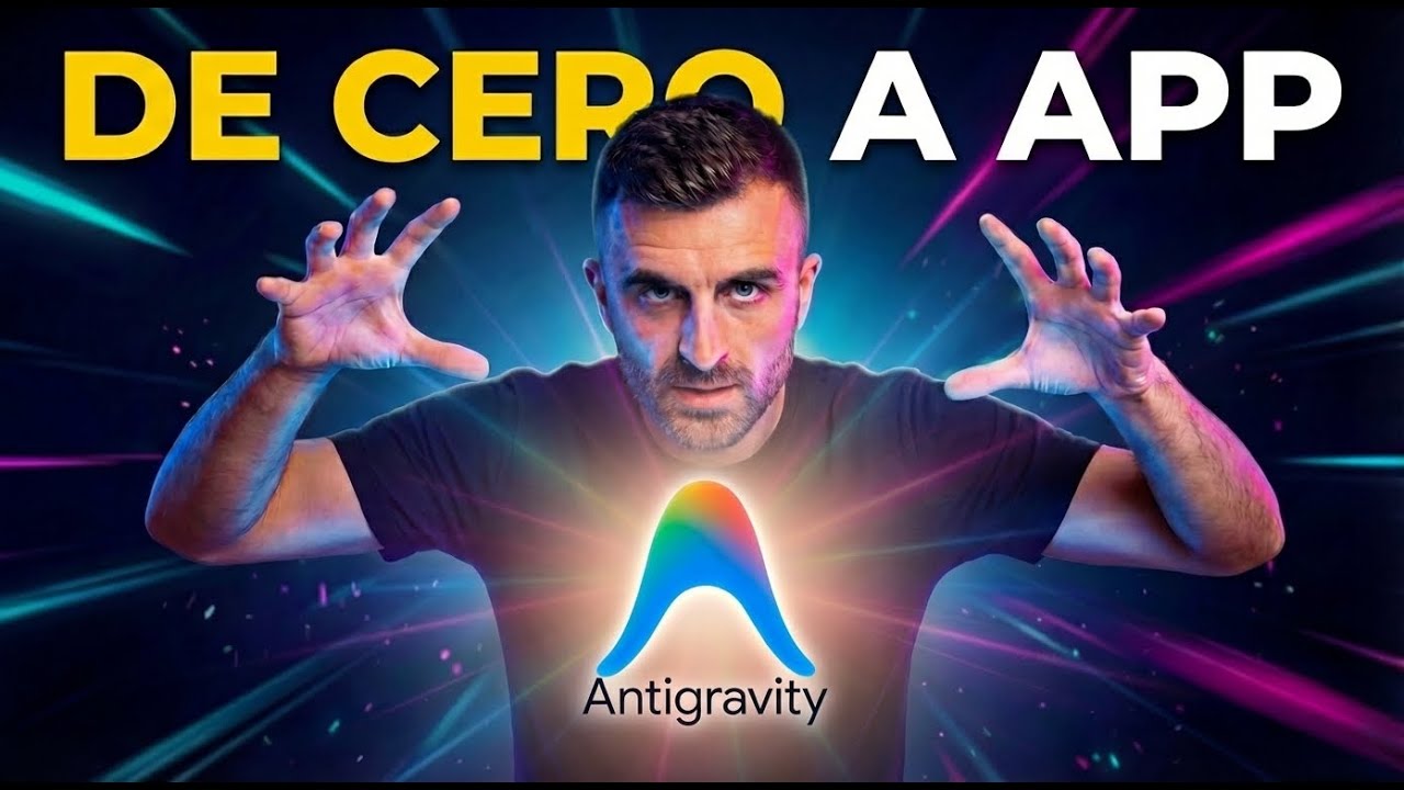 AntiGravity: el workflow completo para crear y publicar tu app (en español)
