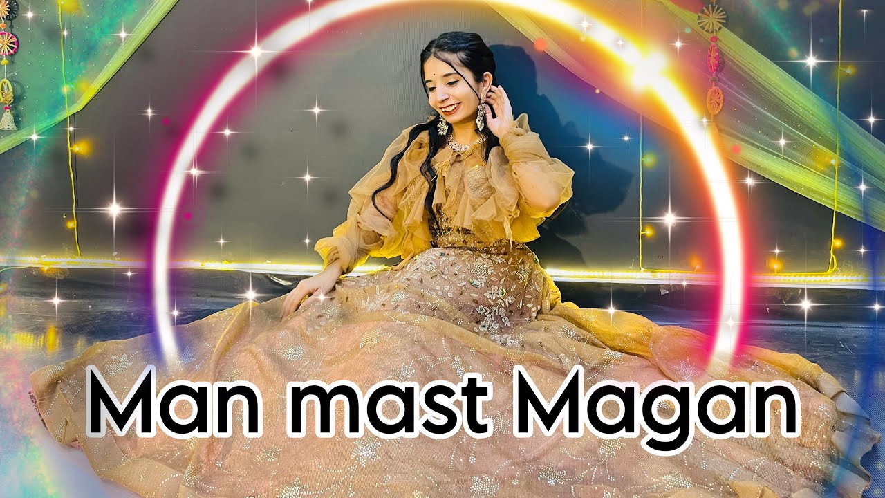 || Man mast Magan || मन मस्त मगन बस तेरा नाम दोराहे || new dance video ||